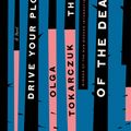 Cover Art for 9780525541332, Drive Your Plow over the Bones of the Dead by Olga Tokarczuk