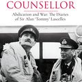 Cover Art for 9781474618205, King's Counsellor: Abdication and War: the Diaries of Sir Alan Lascelles edited by Duff Hart-Davis by Alan Lascelles