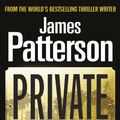 Cover Art for 9780099553748, Private by James Patterson