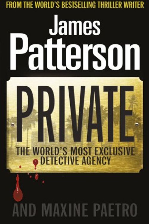 Cover Art for 9780099553748, Private by James Patterson