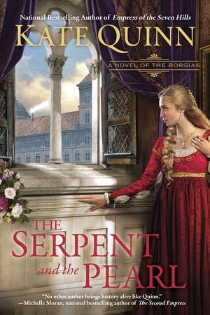 Cover Art for 9780425259467, The Serpent and the Pearl by Kate Quinn