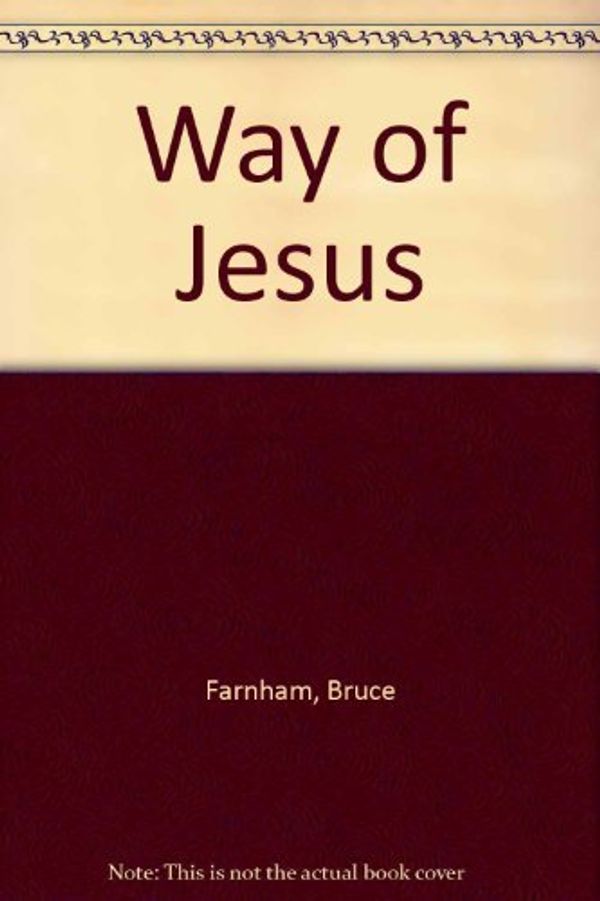 Cover Art for 9780856488801, Way of Jesus by Bruce Farnham