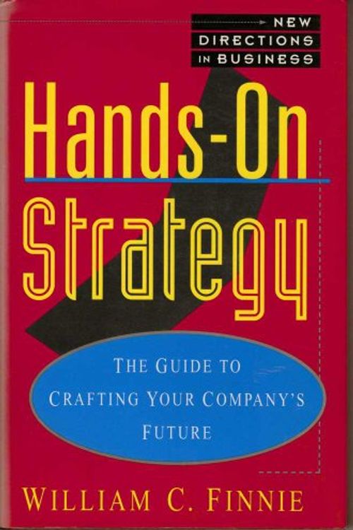 Cover Art for 9780471045861, Hands-on Strategy by William C. Finnie