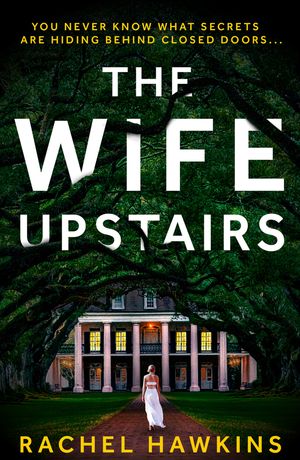 Cover Art for 9780008377519, The Wife Upstairs by Rachel Hawkins
