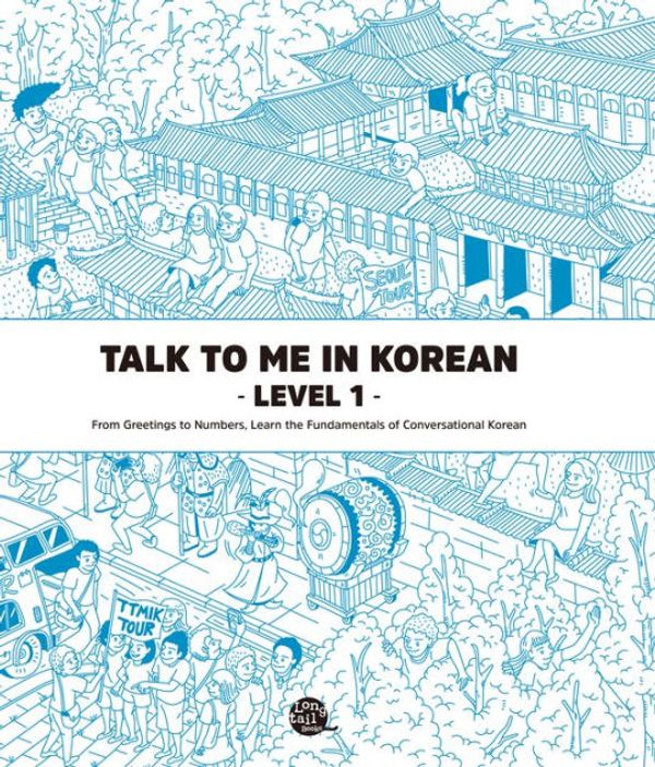 Cover Art for 9791186701072, Talk to Me in Korean Level 1 (Downloadable Audio Files Included) by TalkToMeInKorean