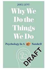 Cover Art for 9781782434122, Why We Do the Things We Do by Joel Levy