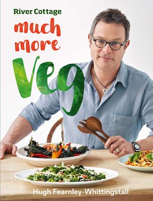 Cover Art for 9781408869000, River Cottage Much More Veg!River Cottage by Hugh Fearnley-Whittingstall