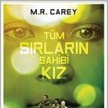 Cover Art for 9786053438595, Tüm Sirlarin Sahibi Kiz by M. R. Carey