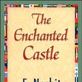 Cover Art for 9781421839424, The Enchanted Castle by E. Nesbit, Nesbit, E. Nesbit