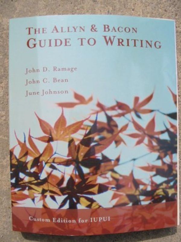 Cover Art for 9780536460165, The Allyn  &  Bacon Guide to Writing Custom Edition for IUPUI by John D. Ramage