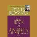 Cover Art for 9781458746108, Sylvia Browne’s Book of Angels (Easyread Large Edition) by Sylvia Browne