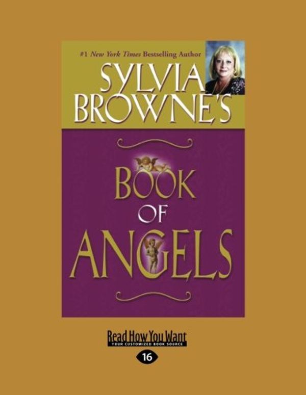 Cover Art for 9781458746108, Sylvia Browne’s Book of Angels (Easyread Large Edition) by Sylvia Browne