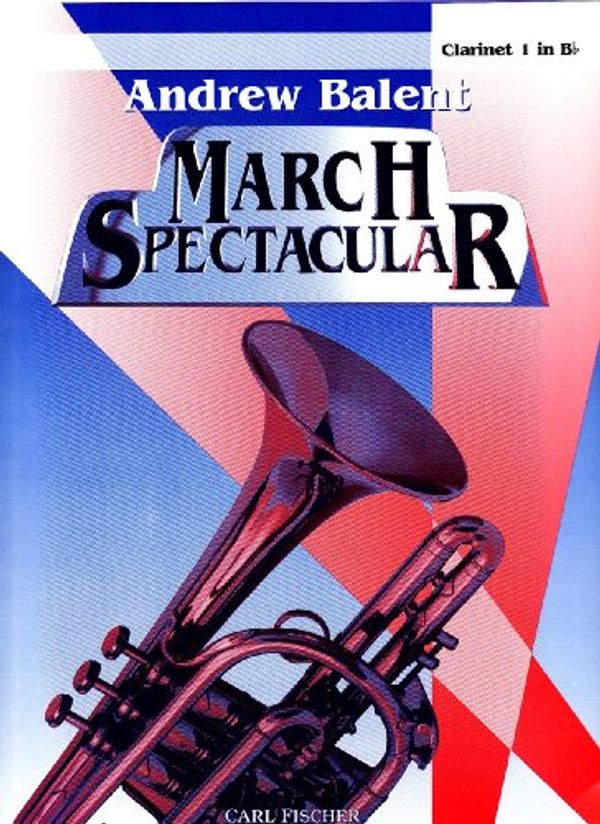 Cover Art for 9780825852381, March Spectacular by Andrew Balent