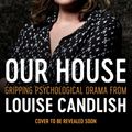 Cover Art for 9781471168031, Our House by Louise Candlish