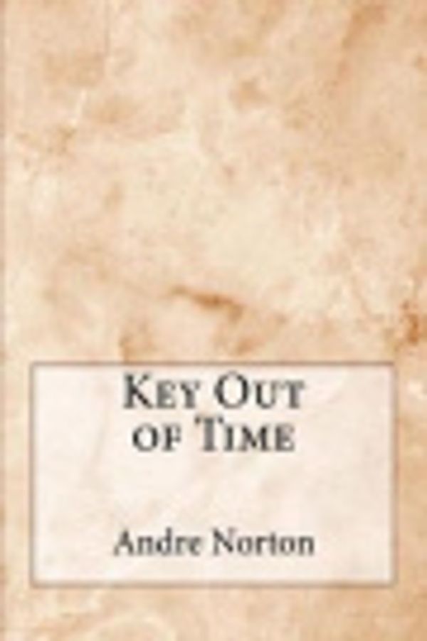 Cover Art for 9781548701277, Key Out of Time by Andre Norton