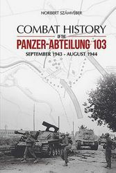 Cover Art for 9786155583018, Combat History of the Panzer-abteilung 103 by Norbert Szamveber