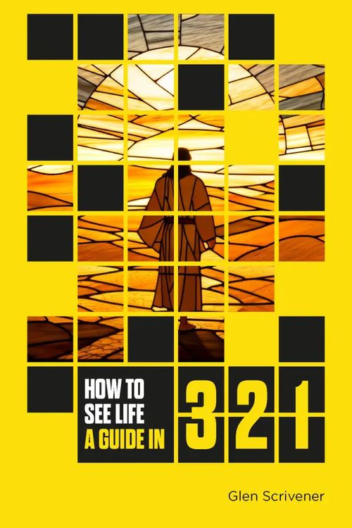 Cover Art for 9781915705495, How to See Life: A Guide in 3 2 1 by Glen Scrivener