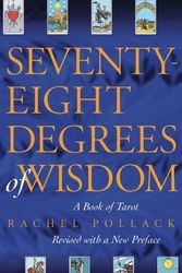 Cover Art for B00QNA0B0K, Seventy-Eight Degrees of Wisdom: A Book of Tarot by Rachel Pollack(2007-09-01) by Rachel Pollack