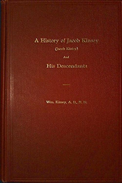 Cover Art for 9781629041537, A History of Jacob Kinsey (Kintzy) and His Descendants by William Kinsey