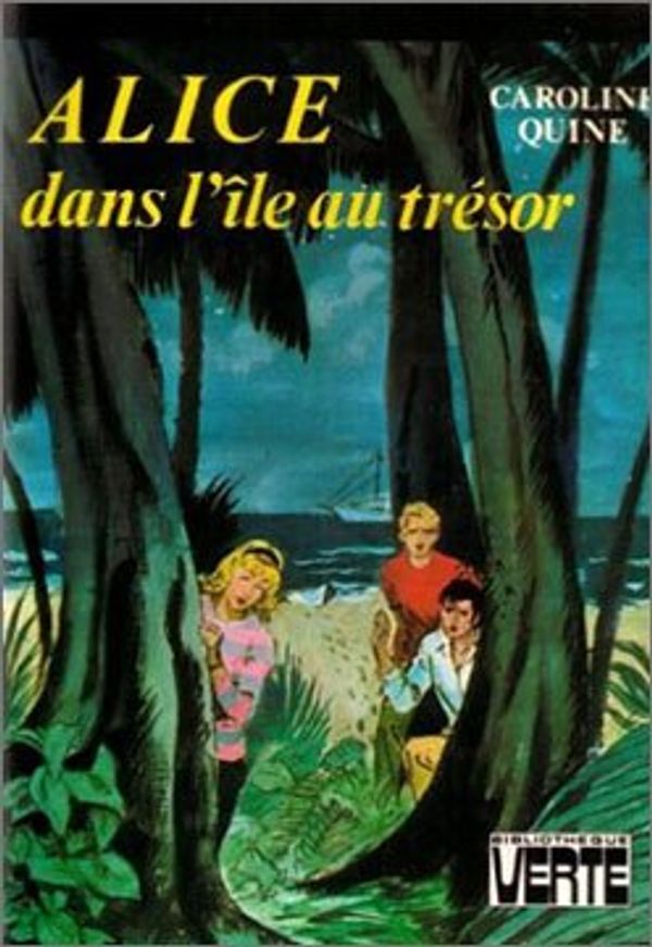 Cover Art for 9782010014130, Alice dans l'ile au trésor : Collection : Bibliothèque verte cartonnée by QUINE CAROLINE