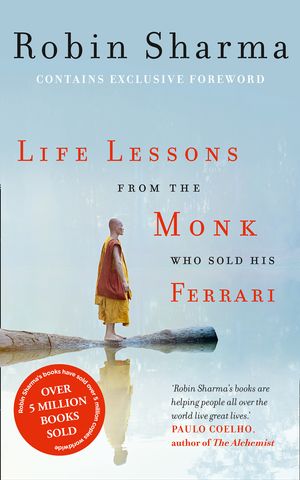 Cover Art for 9780007497348, Life Lessons from the Monk Who Sold His Ferrari by Robin Sharma