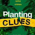 Cover Art for 9780192639141, Planting Clues: How plants solve crimes by David J. Gibson