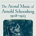 Cover Art for 9780195128260, The Atonal Music of Arnold Schoenberg, 1908-1923 by Bryan R. Simms