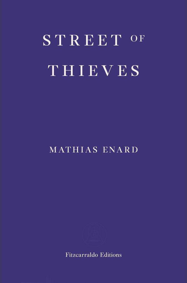 Cover Art for 9780992974770, Street of Thieves by Mathias Enard,Charlotte Mandell
