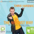 Cover Art for 9781455855544, The Nerdist Way: by Chris Hardwick