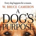 Cover Art for 9780765388100, A Dog's Purpose by W. Bruce Cameron