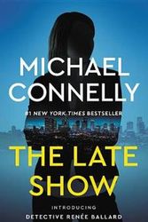 Cover Art for 9781455524228, The Late Show by Michael Connelly