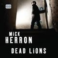 Cover Art for 9781445036175, Dead Lions by Mick Herron