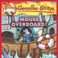 Cover Art for B00YD46DQY, Mouse Overboard! (Geronimo Stilton #62) by Geronimo Stilton