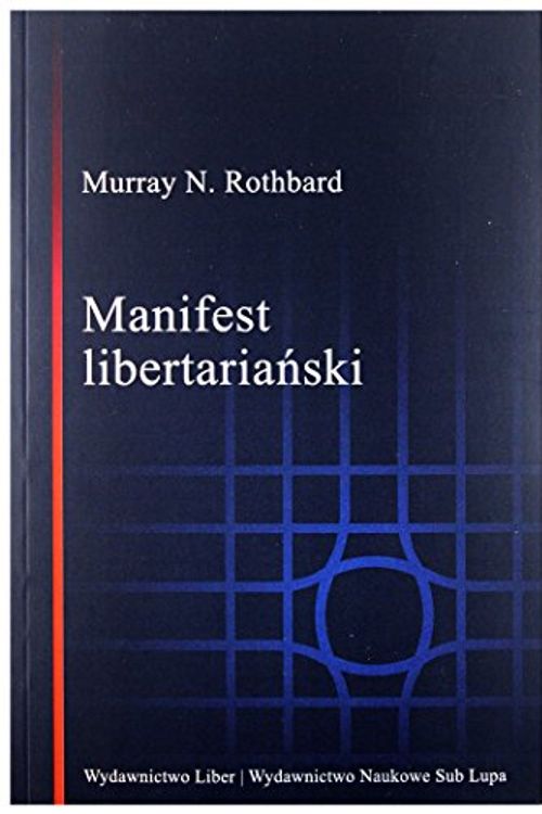 Cover Art for 9788364003240, Manifest libertariaĹski - Murray N. Rothbard [KSIÄĹťKA] by Murray N. Rothbard