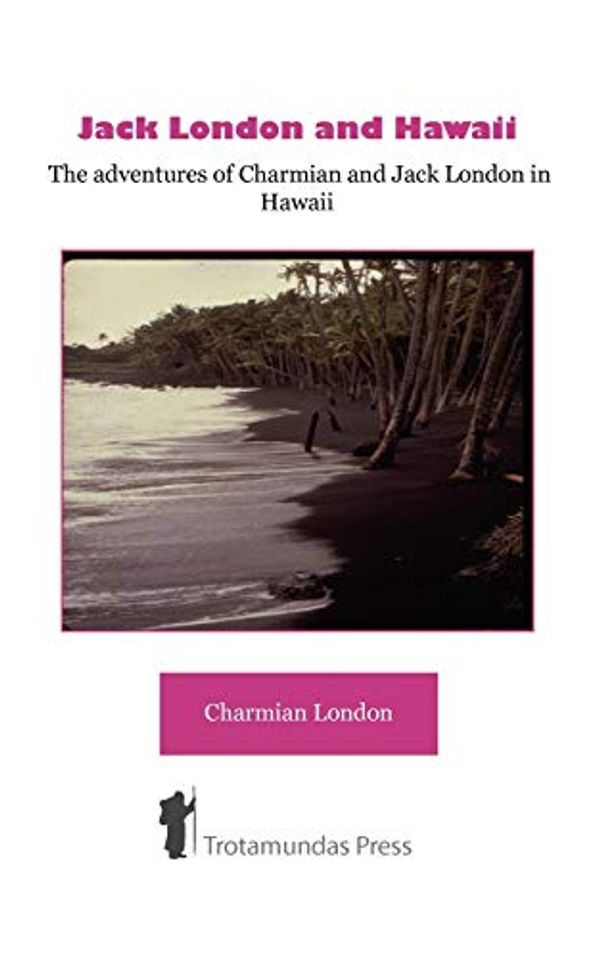 Cover Art for 9781906393083, Jack London and Hawaii by London, Charmian K.