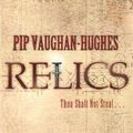 Cover Art for 9780752868622, Relics by Vaughan-Hughes, Pip