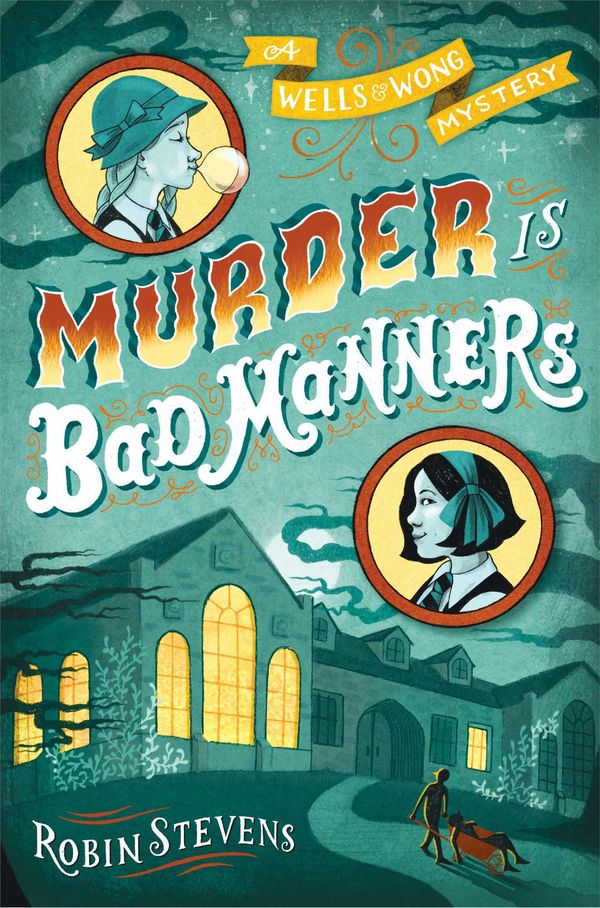 Cover Art for 9781481422147, Murder Is Bad Manners (Wells & Wong Series) by Robin Stevens