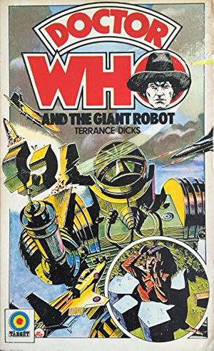 Cover Art for 9780426108580, Doctor Who and the Giant Robot (A target adventure) by Terrance Dicks