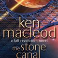 Cover Art for 9781405519397, The Stone Canal: Book Two: The Fall Revolution Series by Ken MacLeod