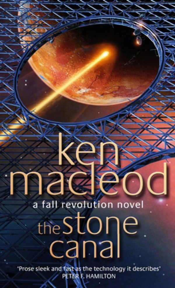 Cover Art for 9781405519397, The Stone Canal: Book Two: The Fall Revolution Series by Ken MacLeod