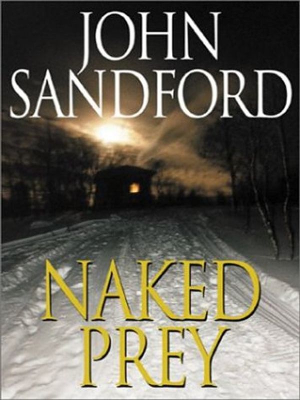 Cover Art for 9781594130212, Naked Prey by John Sandford