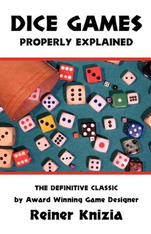 Cover Art for 9780716021124, Dice Games Properly Explained by Reiner Knizia