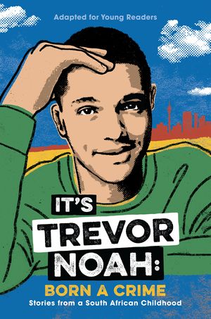 Cover Art for 9781529318760, It's Trevor Noah: Born a Crime by Trevor Noah