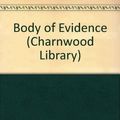 Cover Art for 9780708931318, Body of Evidence (Charnwood Library) by Patricia Cornwell
