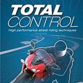 Cover Art for 0752748343443, Total Control : High Performance Street Riding Techniques by Lee Parks