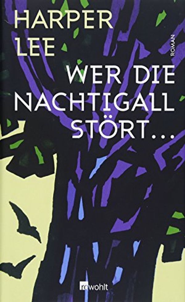 Cover Art for 9783498038083, Wer die Nachtigall stort by Harper Lee