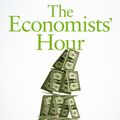 Cover Art for 9781509879137, The Economists' Hour by Binyamin Applebaum