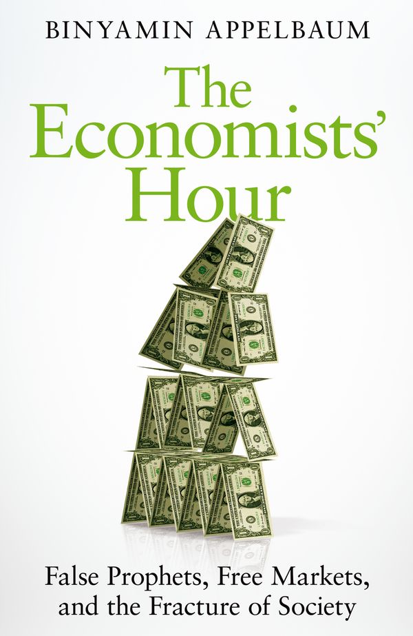 Cover Art for 9781509879137, The Economists' Hour by Binyamin Applebaum