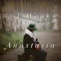 Cover Art for 9780385541695, I Was Anastasia by Ariel Lawhon