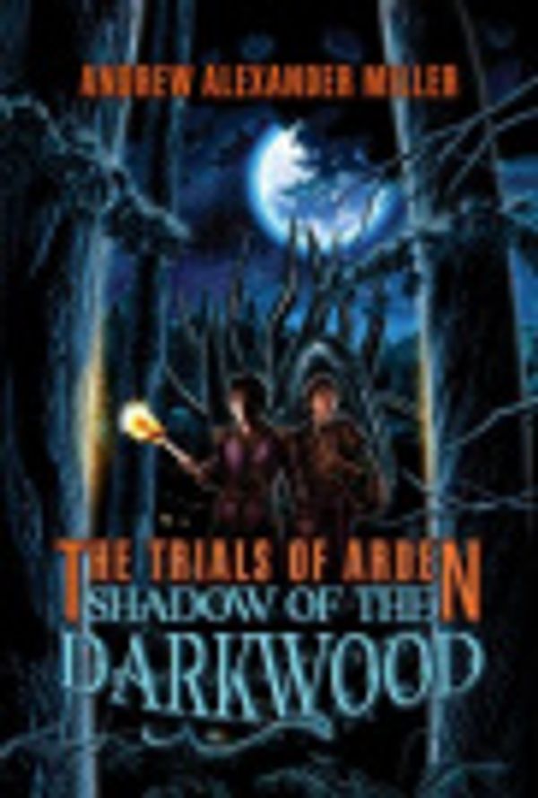 Cover Art for 9780995252226, The Trials of Arden by Andrew Alexander Miller